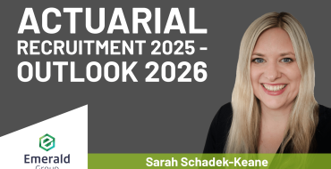 Visual of article on actuarial recruitment 2025-2026 from Sarah Schadek-Keane, Emerald Group